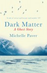 Dark Matter - Michelle Paver