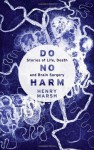 By Henry Marsh Do No Harm - Henry Marsh