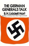 The German Generals Talk - B.H. Liddell Hart