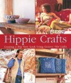 Hippie Crafts: Creating a Hip New Look Using Groovy '60s Crafts - Joanne O'Sullivan