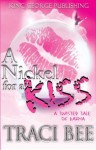 A Nickel for a kiss - Traci Bee