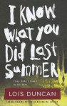 I Know What You Did Last Summer - Lois Duncan