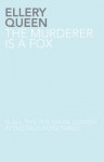 The Murderer is a Fox - Ellery Queen