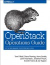 OpenStack Operations Guide - Tom Fifield, Lorin Hochstein, Jonathan Proulx, Everett Toews