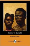 Sorrow in Sunlight (Dodo Press) - Ronald Firbank