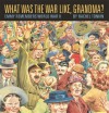 What Was The War Like, Grandma? - Rachel Tonkin