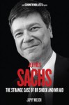 Jeffrey Sachs: The Strange Case of Dr. Shock and Mr. Aid - Japhy Wilson