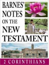 Barnes' Notes on the New Testament-Book of 2nd Corinthians - Albert Barnes