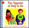 The Opposite of Stop Is Go - Marcia Leonard, Dorothy Handelman