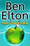 This Other Eden - Ben Elton