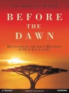 Before the Dawn: Recovering the Lost History of Our Ancestors - Nicholas Wade, Alan Sklar