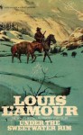 Under the Sweetwater Rim - Louis L'Amour