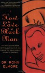 How to Love a Black Man - Ronn Elmore