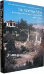 The Athenian Agora: Excavations in the Heart of Classical Athens - John M. Camp