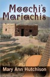 Moochi's Mariachis - Mary Ann Hutchison