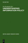 Understanding Information Policy - Ian Rowlands