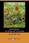 Uncle Remus: His Songs and His Sayings (Dodo Press) - Joel Chandler Harris