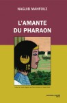 L'amante Du Pharaon - Naguib Mahfouz