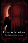 Crónicas del Miedo - Ray Adam, Miriam Alonso, Ana Nirvana, Laura R. Diaz, Beatriz T. Sánchez, Enrique Tamarit, Gines Vera, Susana Barrientos, Kel Bathory, Karla M. Carlotti, Aroa Gonzalez, Jesus Gonzalez Martinez, J. Monmar, May lloret Barbera, Santiago Marchan