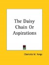 The Daisy Chain or Aspirations - Charlotte Mary Yonge