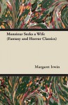 Monsieur Seeks a Wife (Fantasy and Horror Classics) - Margaret Irwin