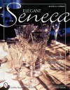 Elegant Seneca Glass: Victorian--Depression--Modern - Jennifer A. Lindbeck, Jeffrey B. Snyder