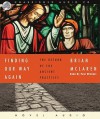 Finding Our Way Again: The Return of the Ancient Practices (Audio) - Brian D. McLaren, Paul Michael