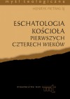 Eschatologia Kościoła pierwszych czterech wieków. - Henryk Pietras SJ