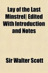 Lay of the Last Minstrel] Edited with Introduction and Notes - Walter Scott