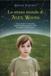 Lo strano mondo di Alex Woods (Garzanti Narratori) (Italian Edition) - Gavin Extence, Letizia Sacchini