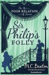 Sir Philip's Folly: A Novel of Regency England - Being the Fourth Volume of The Poor Relation - Marion Chesney, M.C. Beaton