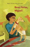 Boas Férias, Miguel! - Maria Teresa Maia Gonzalez