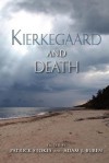 Kierkegaard and Death - Patrick Stokes