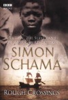 Rough Crossings: Britain, The Slaves And The American Revolution - Simon Schama