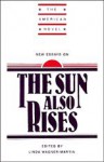 New Essays on The Sun Also Rises (The American Novel)