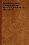 Pleasure and Profit in Bible Study and Anecdotes, Incidents and Illustrations - D.L. Moody