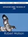 Expositor's Bible- The Book of Job - The Original Classic Edition - Robert Watson