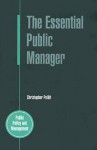 The Essential Public Manager (Public Policy and Management) - Christopher Pollitt