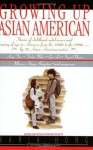 Growing Up Asian American - Bill Adler, Amy Tan, Maxine Hong Kingston, Maria Hong, Stephen H. Sumida