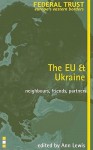 EU and Ukraine: Neighbours, Friends, Partners? - Ann Lewis