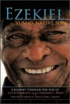 Ezekiel, Yuma's Native Son: A Journey Through the Eyes of a Centenarian: Bishop Herman E. Dean - Kevan N. Dean, Terry Brown