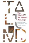 The Trial of the Talmud: Paris, 1240 (Mediaeval Sources in Translation) - John Friedman, Jean Connell Hoff, Robert Chazan