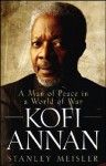 Kofi Annan: A Man of Peace in a World of War - Stanley Meisler