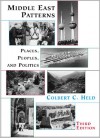 Middle East Patterns: Places, Peoples, And Politics, Third Edition - Colbert C. Held