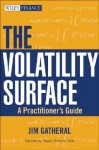The Volatility Surface: A Practitioner's Guide (Wiley Finance) - Jim Gatheral, Nassim Nicholas Taleb