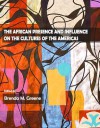 The African Presence and Influence on the Cultures of the Americas - Brenda M. Greene