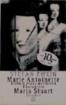 Marie Antoinette: Bildnis Eines Mittleren Charakters ; Maria Stuart - Stefan Zweig