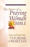 The Power of a Praying® Woman Bible: Prayer and Study Helps by Stormie Omartian - Stormie Omartian