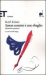 Essere uomini è uno sbaglio - Karl Kraus, Paola Sorge