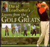 David Leadbetter's Lessons From The Golf Greats - David Leadbetter